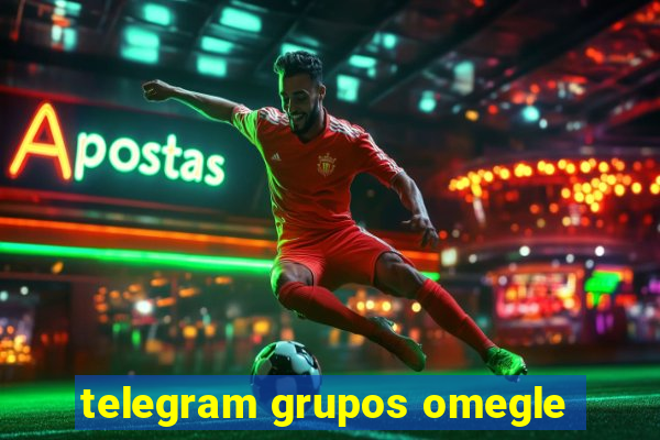 telegram grupos omegle